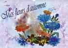 Couverture du livre « Mes fleurs d automne calendrier mural 2020 din a3 horizontal - dessins au crayon de couleur c » de Dusanka Djeric aux éditions Calvendo