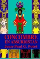 Couverture du livre « Concombre en absurdistan » de Potet Jean-Paul aux éditions Lulu