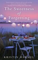 Couverture du livre « The Sweetness of Forgetting » de Kristin Harmel aux éditions Quercus Publishing Digital