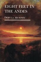 Couverture du livre « Eight Feet in the Andes » de Murphy Dervla aux éditions Overlook