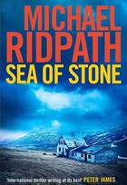 Couverture du livre « SEA OF STONE » de Ridpath Michael aux éditions Atlantic Books