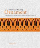 Couverture du livre « The grammar of ornament » de Owen Jones aux éditions Ivy Press