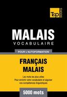 Couverture du livre « Vocabulaire Français-Malais pour l'autoformation. 5000 mots » de Andrey Taranov et Victor Pogadaev aux éditions T&p Books