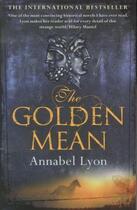 Couverture du livre « The Golden Mean » de Annabel Lyon aux éditions Atlantic Books