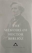 Couverture du livre « The memoirs of Hector Berlioz » de Hector Berlioz aux éditions Random House Uk