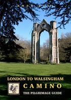 Couverture du livre « London to Walsingham camino the pilgrimage guide » de A. Bull aux éditions Trailblazer