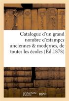 Couverture du livre « Catalogue d'un grand nombre d'estampes anciennes & modernes, de toutes les ecoles, gravures - franca » de  aux éditions Hachette Bnf