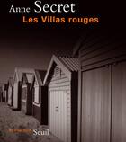 Couverture du livre « Les villas rouges » de Anne Secret aux éditions Seuil