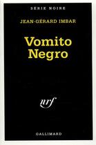 Couverture du livre « Vomito negro » de Jean-Gerard Imbar aux éditions Gallimard