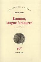 Couverture du livre « L'amour, langue etrangere » de Julian Gloag aux éditions Gallimard