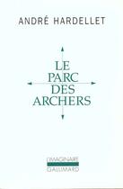 Couverture du livre « Le parc des archers / lady long solo » de Andre Hardellet aux éditions Gallimard