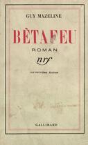 Couverture du livre « Betafeu » de Mazeline Guy aux éditions Gallimard (patrimoine Numerise)