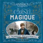 Couverture du livre « Les animaux fantastiques : le carnet magique de Norbert Dragonneau » de  aux éditions Gallimard-jeunesse