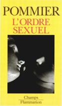 Couverture du livre « L'ordre sexuel » de Gerard Pommier aux éditions Flammarion