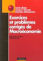 Couverture du livre « Exercices Et Problemes Corriges De Macroeconomie » de David Begg et Stanley Fischer et Dornbush Dornbush aux éditions Dunod