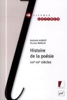 Couverture du livre « Histoire de la poésie ; XIX-XXe siècle » de Nicolas Wanlin et Nathalie Aubert aux éditions Puf