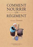 Couverture du livre « Comment nourrir un regiment » de Gendrin aux éditions Casterman