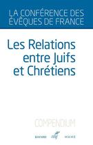 Couverture du livre « Les relations entre juifs et chrétiens ; conférence des évêques de France » de  aux éditions Cerf