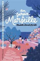 Couverture du livre « Un jardin à Marseille » de Elisabeth Benoit-Morelli aux éditions Magnard