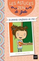 Couverture du livre « Je prends confiance en moi » de Danielle Tremblay et Julia Gagnon aux éditions Hatier