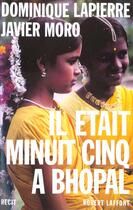Couverture du livre « Il était minuit cinq à Bhopal » de Javier Moro et Dominique Lapierre aux éditions Robert Laffont