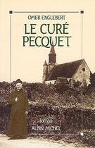 Couverture du livre « Le curé Pecquet » de Omer Englebert aux éditions Albin Michel