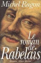 Couverture du livre « Le roman de Rabelais » de Michel Ragon aux éditions Albin Michel