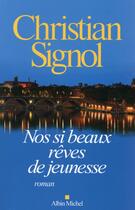 Couverture du livre « Nos si beaux rêves de jeunesse » de Christian Signol aux éditions Albin Michel