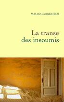 Couverture du livre « La transe des insoumis » de Malika Mokeddem aux éditions Grasset Et Fasquelle