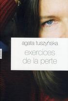 Couverture du livre « Exercices de la perte » de Tuszynska-A aux éditions Grasset Et Fasquelle