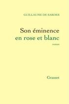 Couverture du livre « Son Eminence en rose-et-blanc » de Guillaume De Sardes aux éditions Grasset