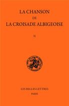 Couverture du livre « La chanson de la croisade albigeoise t.2 » de Martin-Chabot Eugene aux éditions Belles Lettres