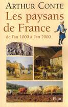 Couverture du livre « Les paysans de France de l'an 1000 à l'an 2000 » de Arthur Conte aux éditions Plon