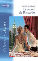 Couverture du livre « Le Secret De Riccardo » de Cathy Williams aux éditions Harlequin