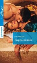 Couverture du livre « En proie au désir » de Emma Darcy aux éditions Harlequin