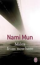 Couverture du livre « Miles from nowhere » de Nami Mun aux éditions J'ai Lu