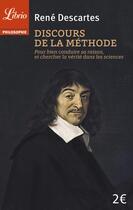 Couverture du livre « Discours de la methode - pour bien conduire sa raison, et chercher la verite dans les sciences » de Rene Descartes aux éditions J'ai Lu