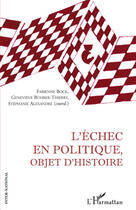 Couverture du livre « L'échec en politique ; objet d'histoire » de  aux éditions L'harmattan