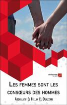 Couverture du livre « Les femmes sont les consoeurs des hommes » de Abdellatif El Fellah El Ouazzani aux éditions Editions Du Net