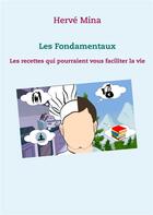 Couverture du livre « Les recettes qui pourraient vous faciliter la vie t.1 ; les fondamentaux - les recettes qui pourraient vous faciliter la vie » de Herve Mina aux éditions Books On Demand