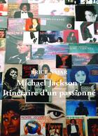 Couverture du livre « Michael Jackson : itinéraire d'un passionné » de Brice Najar aux éditions Editions Edilivre