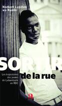 Couverture du livre « Sortir de la rue ; les trajectoires des jeunes de Lubumbashi en RDC » de Norbert Lupitshi Wa Numbi aux éditions Academia