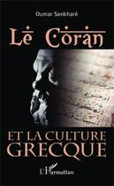 Couverture du livre « Le coran et la culture grecque » de Oumar Sankhare aux éditions Editions L'harmattan