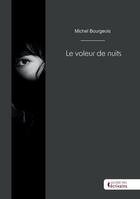 Couverture du livre « Le voleur de nuits » de Michel Bourgeois aux éditions Publibook