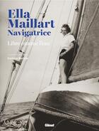 Couverture du livre « Ella Maillart navigatrice : Libre comme l'eau » de Carinne Bertola aux éditions Glenat