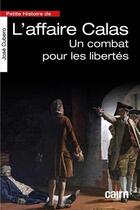 Couverture du livre « Petite histoire de l'affaire Calas ; un combat pour les libertés » de Jose Cubero aux éditions Cairn