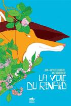 Couverture du livre « La voie du renard » de Jean-Baptiste Bourgois et Julien Martiniere aux éditions Petit Lezard