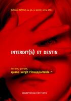 Couverture du livre « Interdit(s) et destin » de Adnsea aux éditions Champ Social