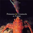 Couverture du livre « Poissons et crustacés de Corse » de Georges Antoni aux éditions Dcl