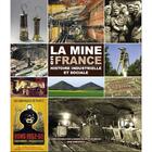 Couverture du livre « La mine en France ; histoire industrielle et sociale » de  aux éditions Serge Domini